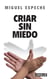 Criar sin miedo