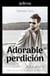 Adorable perdición (Adorable 1)