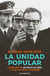 La Unidad Popular - Los mil días de Salvador Allende y la vía chilena al socialismo