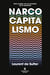 Narcocapitalismo - Para acabar con la sociedad de la anestesia