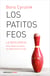 Los patitos feos - La resiliencia. Una infancia infeliz no determina la vida