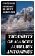 Thoughts of Marcus Aurelius Antoninus
