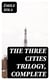 The Three Cities Trilogy, Complete - Lourdes, Rome and Paris