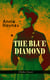THE BLUE DIAMOND (Thriller Classic) - Intriguing Golden Age Mystery from the Renowned Author of The House in Charlton Crescent, The Crime at Tattenham Corner & Who Killed Charmian Karslake?