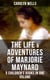 The Life & Adventures of Marjorie Maynard – 5 Children's Books in One Volume - Children's Classics for Girls: Marjorie's Vacation, Marjorie's Busy Days, Marjorie's New Friend…