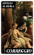 Correggio - A Collection of Fifteen Pictures and a Portrait of the Painter with Introduction and Interpretation