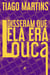 Disseram que ela era louca