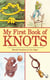 My First Book of Knots - A Beginner's Picture Guide (180 color illustrations)