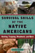 Survival Skills of the Native Americans - Hunting, Trapping, Woodwork, and More