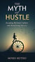The Myth of Hustle