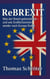 Rebrexit - Was der Brexit gekostet hat und wie Großbritannien wieder nach Europa findet