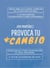Provoca tu cambio: Ideas bíblicas para cambiar tu situación actual y experimentar transformaciones profundas. Estrategias para reinventar tu vida personal y vivir la plenitud de Dios
