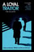 A Loyal Traitor - A Richard Knox Spy Thriller: Longlisted for The CWA Steel Dagger 2023