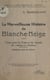 La merveilleuse histoire de Blanche-Neige - Conte pour les petits et les grands en 1 prélude et 4 chapitres, librement imité de Grimm