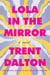 Lola in the Mirror - A Novel