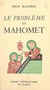 Le problème de Mahomet - Essai de biographie critique du fondateur de l'Islam