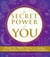 The Secret Power of You - Decode Your Hidden Destiny with Astrology, Tarot, Palmistry, Numerology, and the Enneagram
