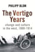 The Vertigo Years - Change And Culture In The West, 1900-1914