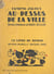 Au-dessus de la ville - Avec 30 bois originaux