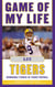 Game of My Life LSU Tigers - Memorable Stories of Tigers Football