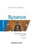 Byzance - 4e éd. - L'Empire romain d'Orient
