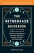 The Retrograde Guidebook - An All-in-One Astrology Guide to the Cycles of Planetary Retrograde and How They Affect Your Emotions, Decisions, and Relationships