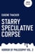 Starry Speculative Corpse - Horror of Philosophy