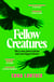 Fellow Creatures - The queer, female answer to Saltburn, perfect for fans of Donna Tartt