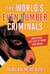 The World's Even Dumber Criminals - Unbelievable True Tales of Crime Gone Wrong