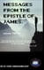 Message From The Epistle James - MESSAGE FROM THE EPISTLE JAMES-, #2