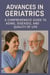 Advances in Geriatrics: A Comprehensive Guide to Aging, Diseases, and Quality of Life