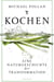 Kochen - Eine Naturgeschichte der Transformation