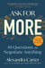 Ask for More - 10 Questions to Negotiate Anything