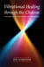 Vibrational Healing Through the Chakras - With Light, Color, Sound, Crystals, and Aromatherapy