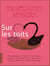 Sur les toits - Premières amours