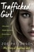 Trafficked Girl - Abused. Abandoned. Exploited. This Is My Story of Fighting Back.