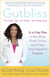 Gutbliss - A 10-Day Plan to Ban Bloat, Flush Toxins, and Dump Your Digestive Baggage