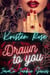 Drawn To You - JavaCo Junkie Series, #1