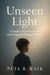 Unseen Light  A Family’s Story of Love, Loss, and Living with Stargardt Disease