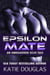 Epsilon Mate: An Omegaverse Sci-Fi Tale - Epsilon Omegaverse, #1