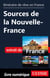 Itinéraire de rêve en France - Sources de la Nouvelle-France