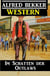 Alfred Bekker Western - Im Schatten der Outlaws
