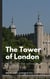 The Tower of London:  The Haunted Past and Secrets of Royal Ghosts