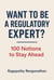 Want to be a Regulatory Expert? - 100 Notions to Stay Ahead
