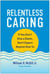 Relentless Caring - If You Don't Give a Damn, Don't Expect Anyone Else To