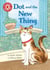 Dot and the New Thing - Independent Reading Red 2