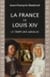 La France de Louis XIV - Le temps des absolus (1643-1715)