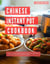 Chinese Instant Pot Recipes Cookbook: Easy, Flavor Packed Chinese Instant Pot Recipes Style You Can Easily Make at Home! - Copycat Takeout Recipes, #3