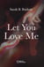 Let you love me