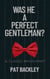 Was He A Perfect Gentleman?